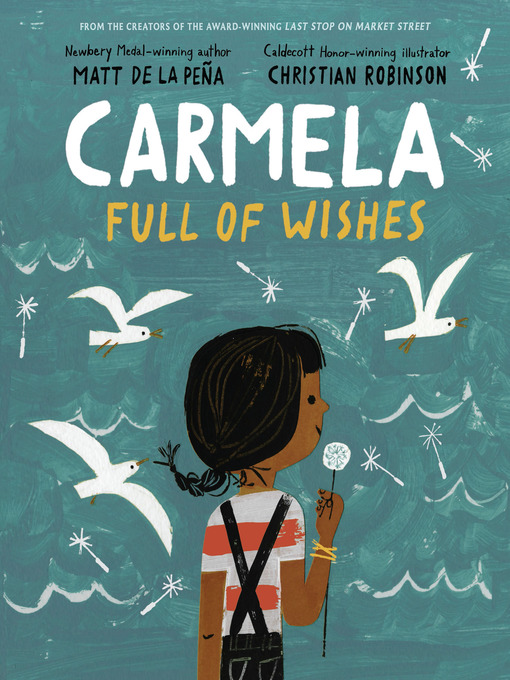Title details for Carmela Full of Wishes by Matt de la Peña - Available
